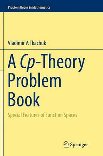 Cover image for A Cp-Theory Problem Book: Special Features of Function Spaces