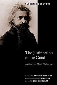 Cover image for The Justification of the Good: An Essay on Moral Philosophy