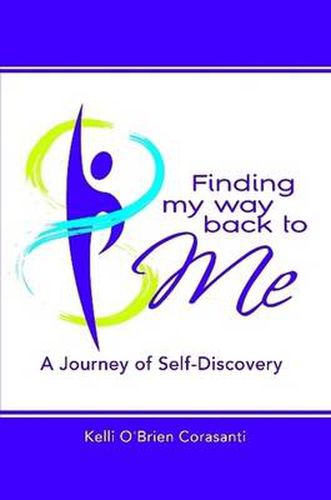 Cover image for Finding My Way Back To Me: A Journey of Self-Discovery