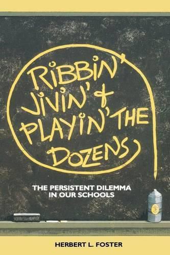 Cover image for Ribbin' Jivin' and Playin' The Dozens: The Persistent Dilemma in our Schools