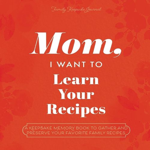 Cover image for Mom, I Want to Learn Your Recipes