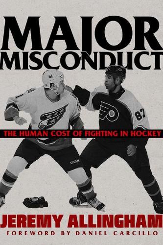 Cover image for Major Misconduct: The Human Cost of Fighting in Hockey