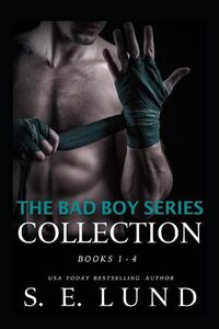 Cover image for The Bad Boy Series Collection: Books 1 - 4