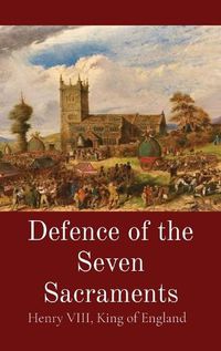 Cover image for Defence of the Seven Sacraments