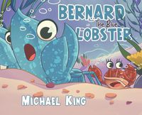 Cover image for Bernard The Blue Lobster