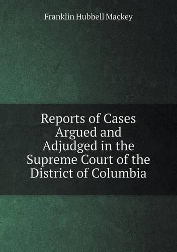 Cover image for Reports of Cases Argued and Adjudged in the Supreme Court of the District of Columbia