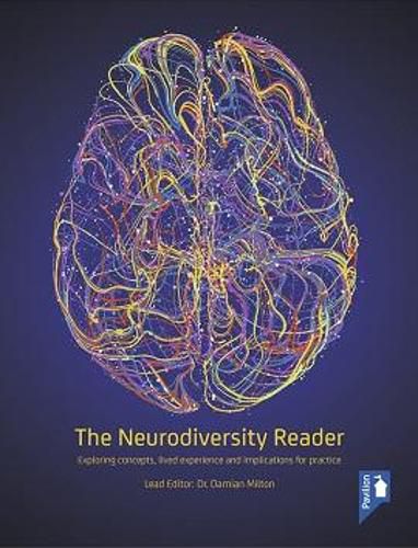 Cover image for The Neurodiversity Reader: Exploring Concepts, Lived Experience and Implications for Practice