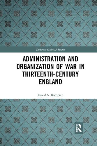 Cover image for Administration and Organization of War in Thirteenth-Century England