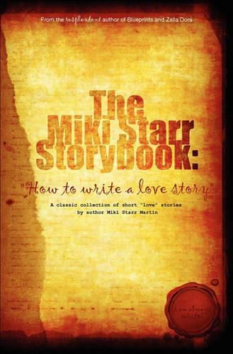 Cover image for The Miki Starr Storybook: How To Write A Love Story