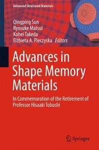 Cover image for Advances in Shape Memory Materials: In Commemoration of the Retirement of Professor Hisaaki Tobushi
