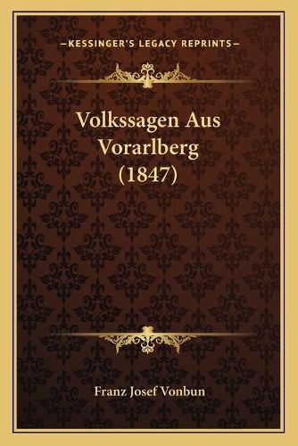 Cover image for Volkssagen Aus Vorarlberg (1847)