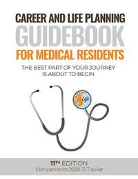 Cover image for Career and Life Planning Guidebook for Medical Residents: The Best Part of Your Journey is About to Begin