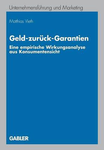 Cover image for Geld-Zuruck-Garantien: Eine Empirische Wirkungsanalyse Aus Konsumentensicht