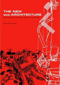 Cover image for The New Eco-Architecture: Alternatives from the Modern Movement