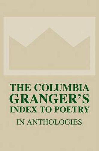 Cover image for The Columbia Granger's Index to Poetry in Anthologies