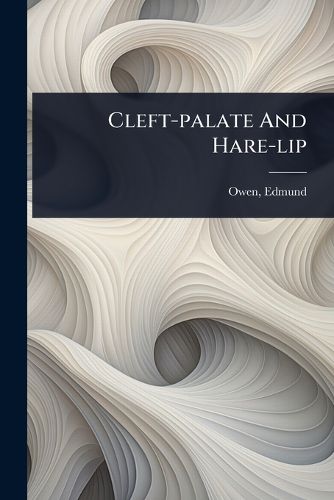 Cover image for Cleft-palate And Hare-lip