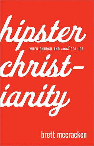 Hipster Christianity - When Church and Cool Collide