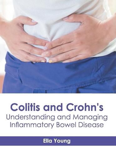 Colitis and Crohn's: Understanding and Managing Inflammatory Bowel Disease