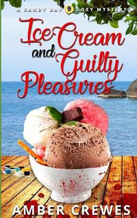 Cover image for Ice Cream and Guilty Pleasures