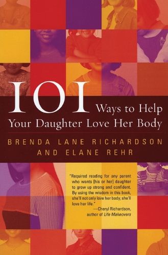 Cover image for 101 Ways Help Your Daughter Love Her Body