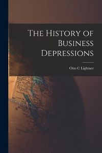 Cover image for The History of Business Depressions