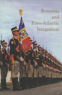 Cover image for Romania and Euro-Atlantic Integration