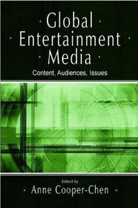 Cover image for Global Entertainment Media: Content, Audiences, Issues