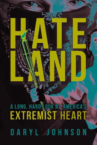 Cover image for Hateland: A Long, Hard Look at America's Extremist Heart