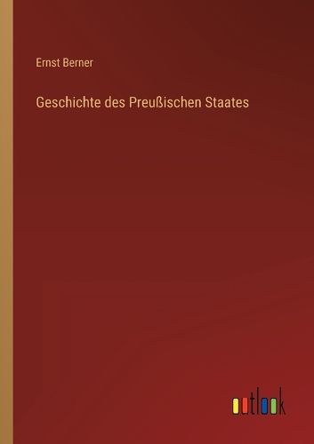 Cover image for Geschichte des Preussischen Staates