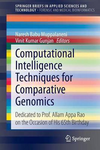 Cover image for Computational Intelligence Techniques for Comparative Genomics: Dedicated to Prof. Allam Appa Rao on the Occasion of His 65th Birthday