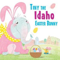 Cover image for Tiny the Idaho Easter Bunny