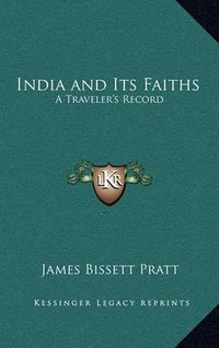 Cover image for India and Its Faiths: A Traveler's Record