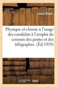 Cover image for Cours Physique Et Chimie A l'Usage Des Candidats A l'Emploi de Commis Des Postes Et Des Telegraphes