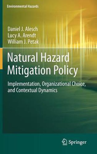 Natural Hazard Mitigation Policy: Implementation, Organizational Choice, and Contextual Dynamics