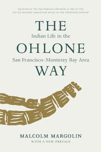 Cover image for The Ohlone Way: Indian Life in the San Francisco-Monterey Bay Area