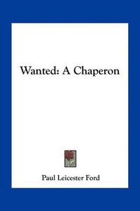 Cover image for Wanted: A Chaperon