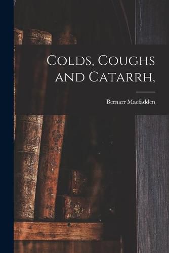 Cover image for Colds, Coughs and Catarrh,