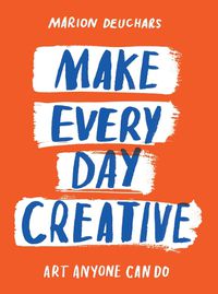 Cover image for Make Every Day Creative