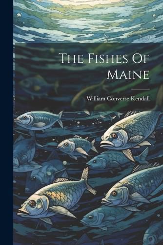 Cover image for The Fishes Of Maine