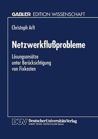 Cover image for Netzwerkflussprobleme: Loesungsansatze Unter Berucksichtigung Von Fixkosten