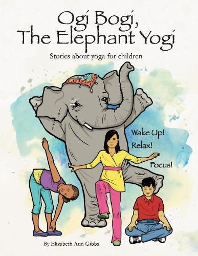 Cover image for Ogi Bogi, The Elephant Yogi: Stories About Yoga for Children