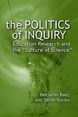 The Politics of Inquiry: Education Research and the  Culture of Science