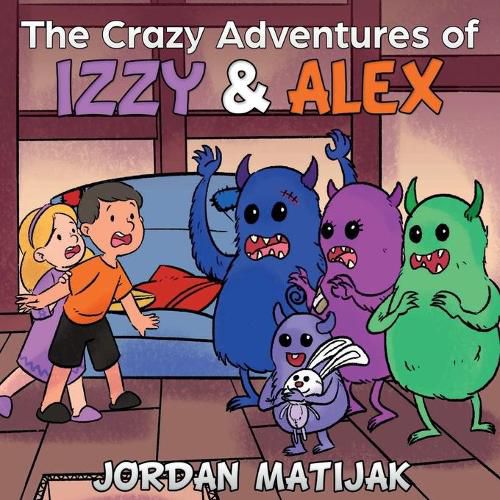 Cover image for The Crazy Adventures of Izzy & Alex: Fun Children's Picture Book for Early Readers and Bedtime ages 4-8