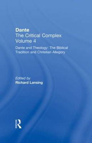 Cover image for Dante and Theology: The Biblical Tradition and Christian Allegory: Dante: The Critical Complex