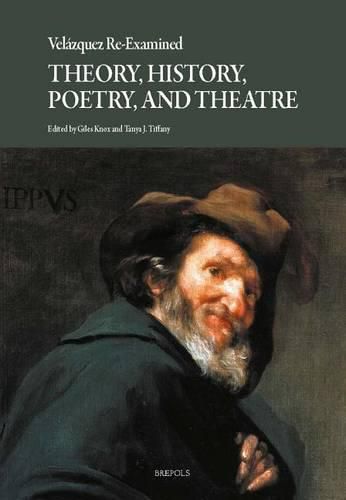 Cover image for Velazquez Re-Examined: Theory, History, Poetry, and Theatre