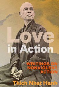 Cover image for Love in Action: Writings on Nonviolent Social Change
