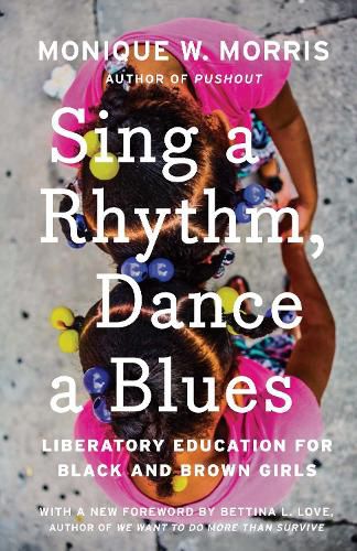 Cover image for Sing A Rhythm, Dance A Blues: Education for the Liberation of Black and Brown Girls