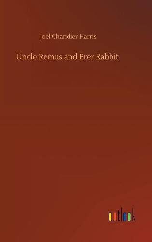 Cover image for Uncle Remus and Brer Rabbit