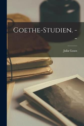 Cover image for Goethe-Studien. --