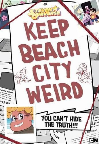 Cover image for Keep Beach City Weird: You Can't Hide the Truth!!!